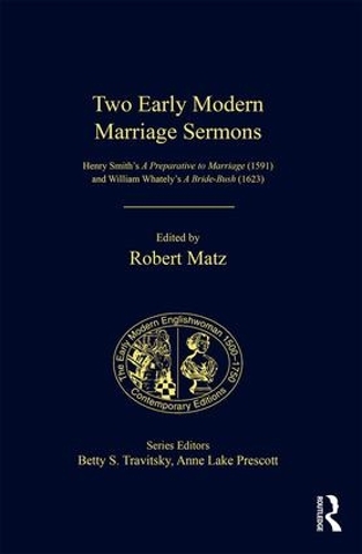 Бумажная книга «Two Early Modern Marriage Sermons: Henry Smith’s A Preparative to Marriage (1591) and William Whately’s A Bride-Bush (1623)» - фото №1
