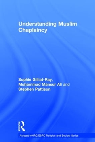 Бумажная книга «Understanding Muslim Chaplaincy», авторов Мансур Али, Софи Гиллиат-Рей - фото №1