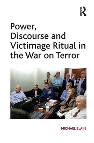 Бумажная книга «Power, Discourse and Victimage Ritual in the War on Terror», автор Майкл Блейн - фото №1