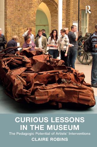 Бумажная книга «Curious Lessons in the Museum: The Pedagogic Potential of Artists' Interventions», автор Клэр Робинс - фото №1