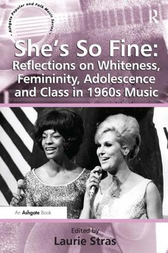 Паперова книга «She's So Fine: Reflections on Whiteness, Femininity, Adolescence and Class in 1960s Music» - фото №1