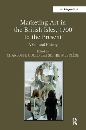 Бумажная книга «Marketing Art in the British Isles, 1700 to the Present: A Cultural History» - фото №1