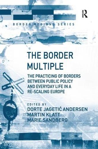 Паперова книга «The Border Multiple: The Practicing of Borders between Public Policy and Everyday Life in a Re-scaling Europe», автор Мартін Клатт - фото №1