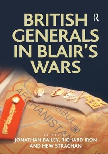 Паперова книга «British Generals in Blair's Wars», авторів Джонатан Бейлі, Річард Айрон - фото №1