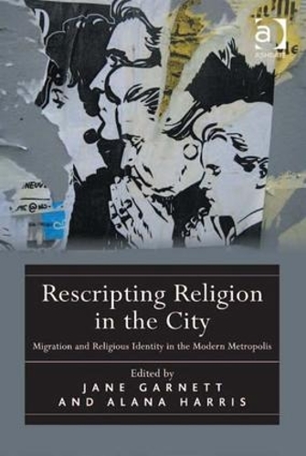 Паперова книга «Rescripting Religion in the City: Migration and Religious Identity in the Modern Metropolis», автор Алана Гарріс - фото №1
