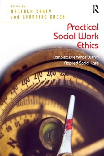 Бумажная книга «Practical Social Work Ethics: Complex Dilemmas Within Applied Social Care» - фото №1