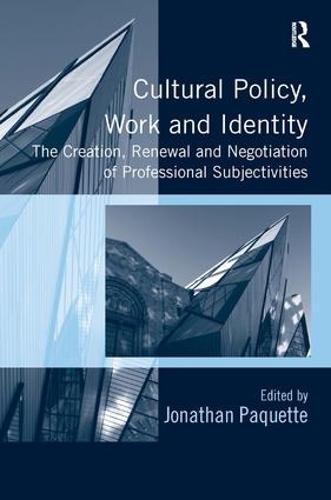 Бумажная книга «Cultural Policy, Work and Identity: The Creation, Renewal and Negotiation of Professional Subjectivities» - фото №1