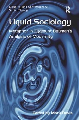Паперова книга «Liquid Sociology: Metaphor in Zygmunt Bauman’s Analysis of Modernity» - фото №1
