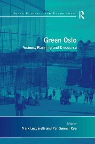 Паперова книга «Green Oslo: Visions, Planning and Discourse», автор Пер Гуннар Рьо - фото №1