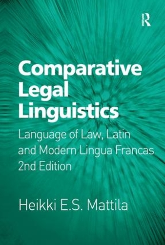 Бумажная книга «Comparative Legal Linguistics: Language of Law, Latin and Modern Lingua Francas», автор Хейкки Э. С. Маттила - фото №1