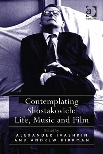 Бумажная книга «Contemplating Shostakovich: Life, Music and Film», автор Эндрю Киркман - фото №1