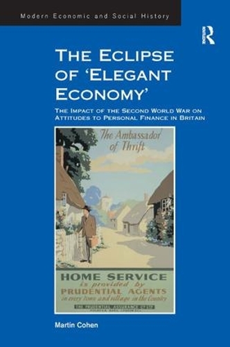 Бумажная книга «The Eclipse of 'Elegant Economy': The Impact of the Second World War on Attitudes to Personal Finance in Britain», автор Мартин Коэн - фото №1