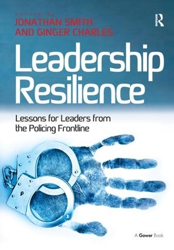 Паперова книга «Leadership Resilience: Lessons for Leaders from the Policing Frontline», автор Джинджер Чарльз - фото №1