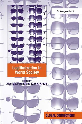 Бумажная книга «Legitimization in World Society», авторов Альдо Маскареньо, Кэти Араужо - фото №1