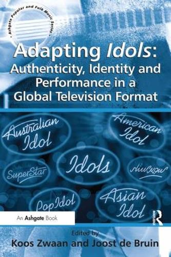[object Object] «Adapting Idols: Authenticity, Identity and Performance in a Global Television Format», автор Йост де Бруїн - фото №1
