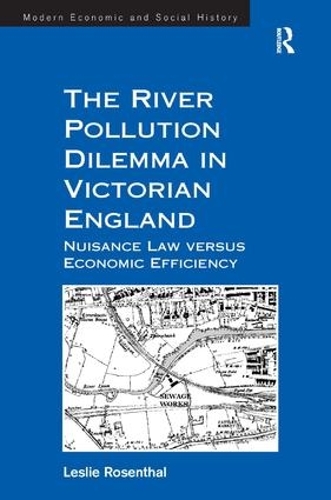 Бумажная книга «The River Pollution Dilemma in Victorian England: Nuisance Law versus Economic Efficiency», автор Лесли Розенталь - фото №1