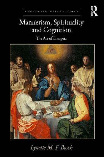 Бумажная книга «Mannerism, Spirituality and Cognition: The Art Of Enargeia», автор Линетт М. Ф. Бош - фото №1
