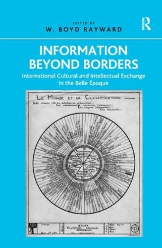 Бумажная книга «Information Beyond Borders: International Cultural and Intellectual Exchange in the Belle Époque» - фото №1