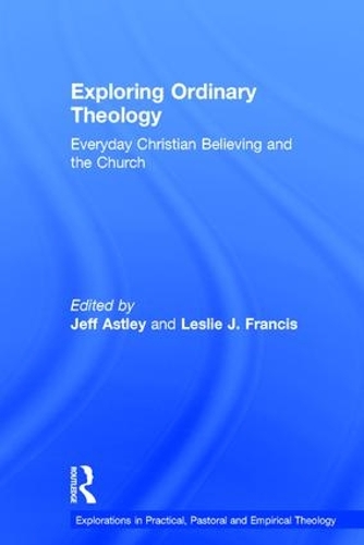 Бумажная книга «Exploring Ordinary Theology: Everyday Christian Believing and the Church», автор Лесли Дж. Фрэнсис - фото №1