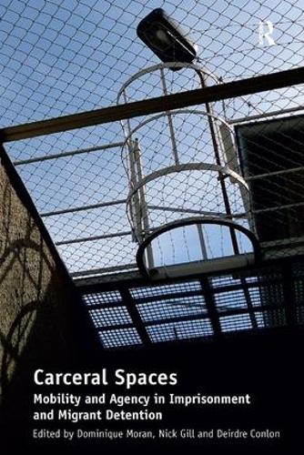 Паперова книга «Carceral Spaces: Mobility and Agency in Imprisonment and Migrant Detention», автор Нік Гілл - фото №1