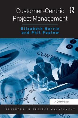 Бумажная книга «Customer-Centric Project Management», авторов Элизабет Харрин, Фил Пеплоу - фото №1