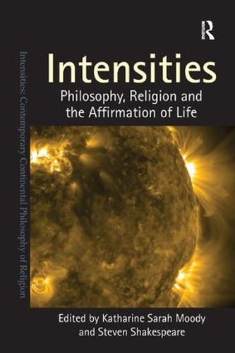 Бумажная книга «Intensities: Philosophy, Religion and the Affirmation of Life», автор Кэтрин Сара Муди - фото №1