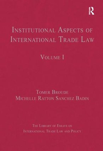 Паперова книга «Institutional Aspects of International Trade Law: Volume I», автор Мішель Раттон Санчес Бадін - фото №1