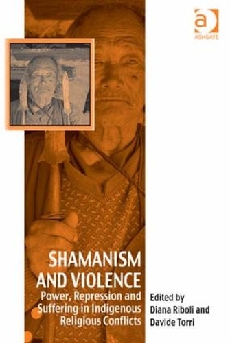 Паперова книга «Shamanism and Violence: Power, Repression and Suffering in Indigenous Religious Conflicts», автор Давіде Торрі - фото №1