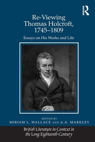 Бумажная книга «Re-Viewing Thomas Holcroft, 1745-1809: Essays on His Works and Life», автор А.А. Маркли - фото №1