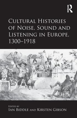 Бумажная книга «Cultural Histories of Noise, Sound and Listening in Europe, 1300-1918» - фото №1