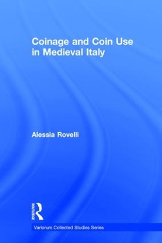Бумажная книга «Coinage and Coin Use in Medieval Italy», автор Алессия Ровелли - фото №1