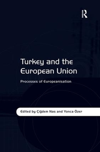 Паперова книга «Turkey and the European Union: Processes of Europeanisation», автор Йонка Озер - фото №1