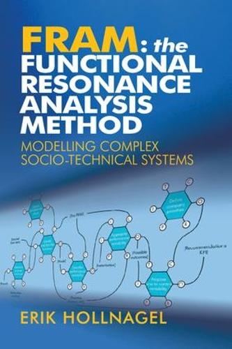 Бумажная книга «FRAM: The Functional Resonance Analysis Method: Modelling Complex Socio-technical Systems», автор Эрик Холлнагель - фото №1