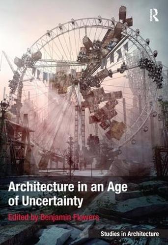Бумажная книга «Architecture in an Age of Uncertainty» - фото №1