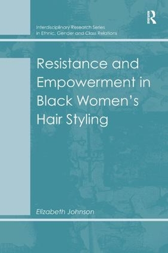 Бумажная книга «Resistance and Empowerment in Black Women's Hair Styling», автор Элизабет Джонсон - фото №1