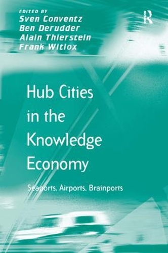 Паперова книга «Hub Cities in the Knowledge Economy: Seaports, Airports, Brainports», авторів Бен Деруддер, Френк Вітлокс - фото №1