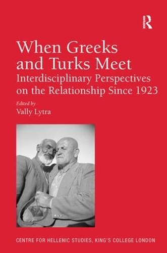 Бумажная книга «When Greeks and Turks Meet: Interdisciplinary Perspectives on the Relationship Since 1923» - фото №1