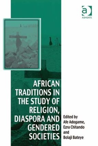 Бумажная книга «African Traditions in the Study of Religion, Diaspora and Gendered Societies», автор Эзра Читандо - фото №1