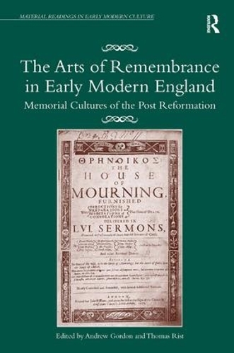 Бумажная книга «The Arts of Remembrance in Early Modern England: Memorial Cultures of the Post Reformation» - фото №1