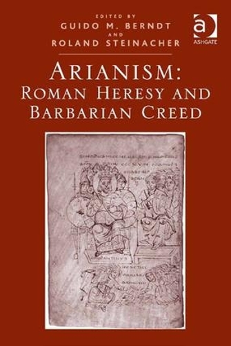 Бумажная книга «Arianism: Roman Heresy and Barbarian Creed», автор Гвидо М. Берндт - фото №1