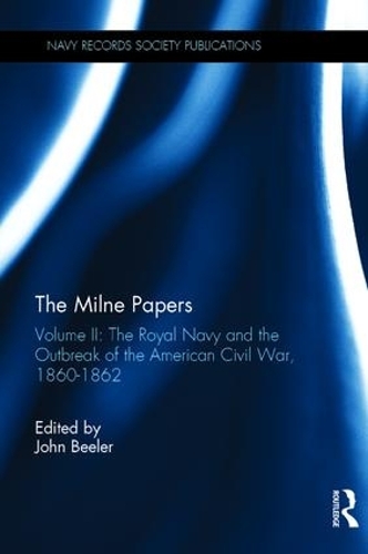Бумажная книга «The Milne Papers: Volume II: The Royal Navy and the Outbreak of the American Civil War, 1860-1862» - фото №1