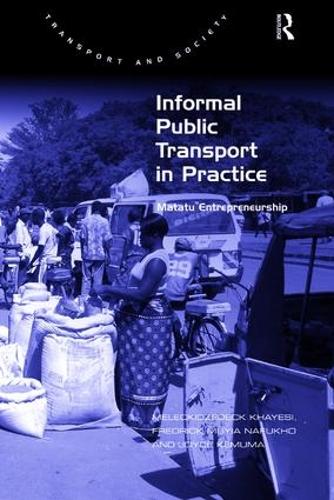 Бумажная книга «Informal Public Transport in Practice: Matatu Entrepreneurship», авторов Фредрик Муйя Нафухо, Мелекидзек Хаеси - фото №1