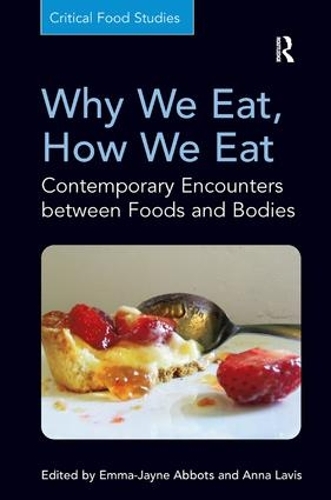 Паперова книга «Why We Eat, How We Eat: Contemporary Encounters between Foods and Bodies» - фото №1