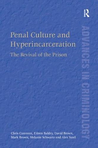 Бумажная книга «Penal Culture and Hyperincarceration: The Revival of the Prison», авторов Алекс Стил, Крис Каннин, Дэвид Браун, Эйлин Болдри, Марк Браун, Мелани Шварц - фото №1