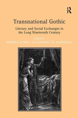 Бумажная книга «Transnational Gothic: Literary and Social Exchanges in the Long Nineteenth Century», автор Моника Эльберт - фото №1