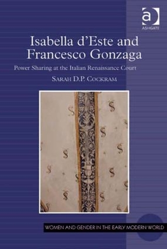 Бумажная книга «Isabella d'Este and Francesco Gonzaga: Power Sharing at the Italian Renaissance Court», автор Сара Д. П. Кокрам - фото №1