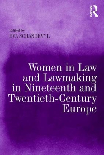 Бумажная книга «Women in Law and Lawmaking in Nineteenth and Twentieth-Century Europe» - фото №1