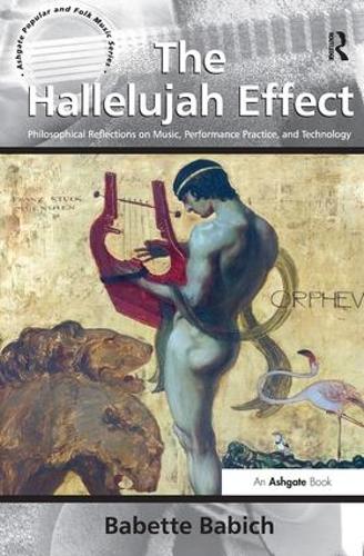 Бумажная книга «The Hallelujah Effect: Philosophical Reflections on Music, Performance Practice, and Technology», автор Бабетта Бабич - фото №1