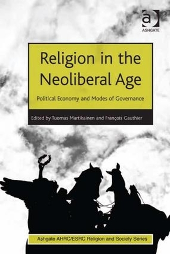 Бумажная книга «Religion in the Neoliberal Age: Political Economy and Modes of Governance», автор Франсуа Готье - фото №1