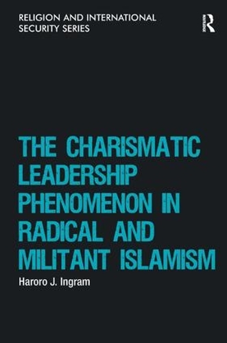 Паперова книга «The Charismatic Leadership Phenomenon in Radical and Militant Islamism», автор Хароро Дж. Інгрем - фото №1